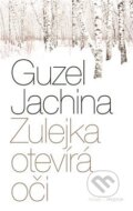 Zulejka otevírá oči - Guzel Jachina, Prostor, 2017
