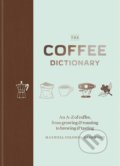 The Coffee Dictionary - Maxwell Colonna-Dashwood, Mitchell Beazley, 2017