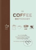 The Coffee Dictionary - Maxwell Colonna-Dashwood, 2017