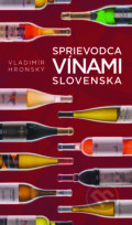 Sprievodca vínami Slovenska (červená) - Vladimír Hronský, 2017
