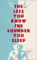 The Less You Know The Sounder You Sleep - Juliet Butler, 2017