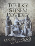 Kniha: Toulky stínem : povídky (Daniel Galuszka). Nová Forma, 2016