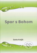 Kniha: Spor s Bohom (Darko Kraljik). , 2024