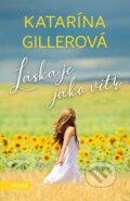 Kniha: Láska je jako vítr (Katarína Gillerová)