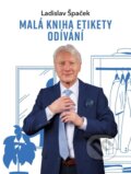 Kniha: Malá kniha etikety odívání (Ladislav Špaček). Universum, 2025