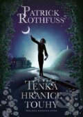 Kniha: Tenká hranice touhy (Patrick Rothfuss). Triton, 2024