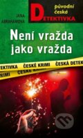 Kniha: Není vražda jako vražda (Jana Abrahámová). Moba, 2025