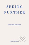 Kniha: Seeing Further (Esther Kinsky). Fitzcarraldo Editions, 2024