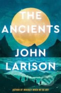 Kniha: The Ancients (John Larison). No Exit, 2025