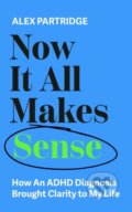 Kniha: Now It All Makes Sense (Alex Partridge). John Murray, 2025