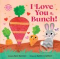 Kniha: I Love You a Bunch! (Rose Rossner). Sourcebooks, 2025
