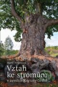 Kniha: Vztah ke stromům v zemích Koruny české (Marie Hrušková)