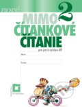 Kniha: NOVÉ Mimočítankové čítanie 2 (Dana Kovárová a Alena Kurtulíková). Orbis Pictus Istropolitana, 2024
