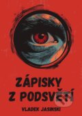 Kniha: Zápisky z podsvětí (Vladek Jasinski). Jasinski, 2025
