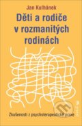 Kniha: Děti a rodiče v rozmanitých rodinách (Jan Kulhánek)