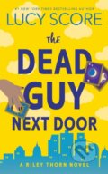 Kniha: The Dead Guy Next Door (Lucy Score). Bloom Books, 2024