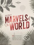 Kniha: Secret Marvels of the World (Lonely Planet). Lonely Planet, 2017