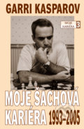 Moje šachová kariéra - Garri Kasparov, ŠACHinfo, 2017
