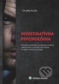 Investigatívna psychológia - Ondrej Kubík, Wolters Kluwer, 2017