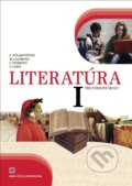 Literatúra I. pre stredné školy - Alena Polakovičová, Milada Caltíková, Ľubica Štarková, Ľubomír Lábaj, 2017