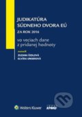Judikatúra Súdneho dvora EÚ - Zuzana Šidlová, Elvíra Ungerová, Wolters Kluwer, 2017