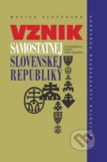 Vznik samostatnej Slovenskej republiky - Jaroslav Chovanec, Vydavateľstvo Matice slovenskej, 2016