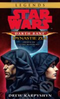 Star Wars: Darth Bane 3 - Dynastie zla - Drew Karpyshyn, Egmont ČR, 2017