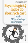 Kniha: Psychologický rádce do zběsilých časů (Philippa Perry)