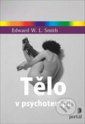 Kniha: Tělo v psychoterapii (Edward W.L. Smith). Portál, 2025