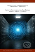 Kniha: Archivní soubory v současné praxi (Mikuláš Čtvrtník, Martin Rokos, Lenka Jilichová a Kateřina Drahošová)