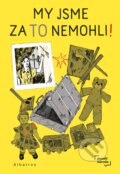 Kniha: My jsme za to nemohli (Marek Toman). Albatros CZ, 2025