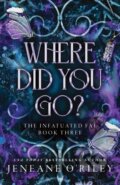 Kniha: Where Did You Go? (Jeneane O'Riley)
