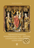 Kniha: Tajomstvo majstra monogramistu M.S (Milan Augustín)