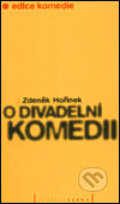 Kniha: O divadelní komedii (Zdeněk Hořínek). Pražská scéna, 2003