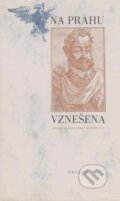 Kniha: Na prahu vznešena (D.Ž. Bor). Trigon, 1999