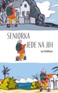Kniha: Seniorka jede na jih (Lea Hniličková). Motto, 2025