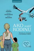 Kniha: Ako zošiť rodinu (Miroslav Popper, Zuzana Očenášová a Mária Melková)