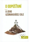 Kniha: O odpúšťaní a jeho uzdravujúcej sile (Elias Vella)