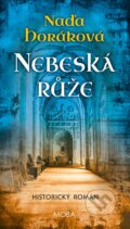 Kniha: Nebeská růže (Naďa Horáková)