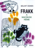 Kniha: Frakk, a macskák réme (Ágnes Bálint). Móra Könyvkiadó, 2017