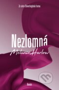 Kniha: Nezlomná (Melanie Harlow). Red, 2025