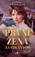 Kniha: První žena za volantem (Penny Haw). Alpress, 2025