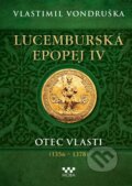 Kniha: Lucemburská epopej IV (Vlastimil Vondruška), 2025 Kniha: Lucemburská epopej IV (Vlastimil Vondruška), 2025