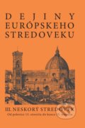 Kniha: Dejiny európskeho stredoveku III. (Vincent Múcska)