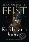 Kniha: Sága ohňotvůrců: Královna bouří (R.E. Feist)