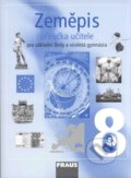 Zeměpis 8 pro ZŠ a víceletá gymnázia - příručka učitele - Jana Peštová, Milan Jeřábek, Jiří Anděl, Fraus, 2012