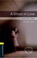 Kniha: A Ghost in Love and Other Plays (Michael Dean). Oxford University Press, 2006