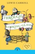 Kniha: Through the Looking Glass and What Alice Found There (Lewis Carroll). Puffin Books, 2025