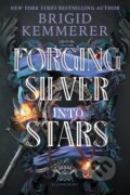Kniha: Forging Silver into Stars (Standard Edition) (Brigid Kemmerer). Bloomsbury, 2024