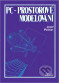 Kniha: PC prostorové modelování (Josef Pelikán). Grada, 1992
